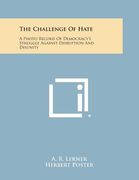 The Challenge of Hate: A Photo Record of Democracy's Struggle Against Disruption and Disunity (en Inglés)