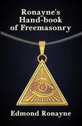 Ronayne's Handbook of Freemasonry (en Inglés)