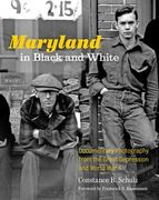 Maryland in Black and White: Documentary Photography from the Great Depression and World War II (en Inglés)