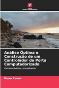 Análise Óptima e Construção de um Controlador de Porta Computadorizado (en Portugués)