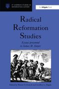 Radical Reformation Studies: Essays Presented to James m. Stayer (st Andrews Studies in Reformation History) (en Inglés)