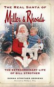 The Real Santa of Miller & Rhoads: The Extraordinary Life of Bill Strother (en Inglés)