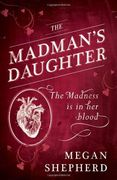 The Madman’s Daughter (Madmans Daughter Trilogy 1)