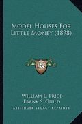 model houses for little money (1898) (en Inglés)