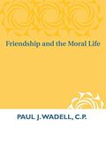 Friendship and the Moral Life (en Inglés)