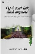 We Don't Talk Much Anymore: A Sad Romantic Story of Lost Love and Nostalgia (en Inglés)