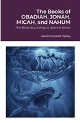 The Books of OBADIAH, JONAH, MICAH, and NAHUM: The Bible According to Jeanne Series (en Inglés)