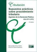 SUPUESTOS PRÁCTICOS SOBRE PROCEDIMIENTO TRIBUTARIO. AGENTES DE LA HACIENDA PÚBLICA (AÑOS 2011 A 2015)