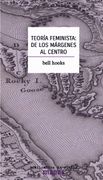 Teoria Feminista: De los Margenes al Centro