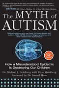 The Myth of Autism: How a Misunderstood Epidemic is Destroying our Children, Expanded and Revised Edition