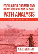 Population Growth and Unemployment in India By Caste (en Inglés)
