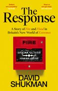 The Response. A Story of Fire, Flood and Britain’s New World of Extremes