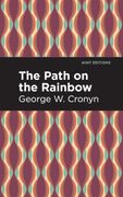 The Path on the Rainbow: An Anthology of Songs and Chants from the Indians of North America (en Inglés)