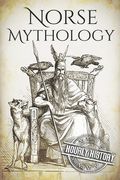 Norse Mythology: A Concise Guide to Gods, Heroes, Sagas and Beliefs of Norse Mythology (en Inglés)