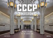 Cccp Underground: Metro Stations of the Soviet era (en Inglés)