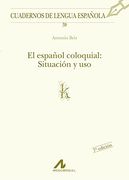 El español coloquial: situación y uso (k) (Cuadernos de lengua española)