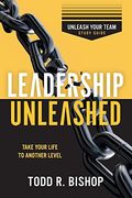 Leadership Unleashed: Unleash Your Team - Study Guide (en Inglés)