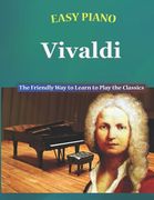 Easy Piano Vivaldi: The Friendly Way to Learn to Play the Classics (en Inglés)