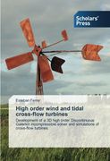 High Order Wind and Tidal Cross-Flow Turbines