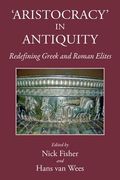 Aristocracy in Antiquity: Redefining Greek and Roman Elites (en Inglés)