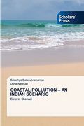 Coastal Pollution – an Indian Scenario: Ennore, Chennai (en Inglés)