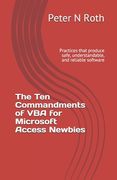The Ten Commandments of VBA for Microsoft Access Newbies: Practices that produce safe, understandable, and reliable software (en Inglés)