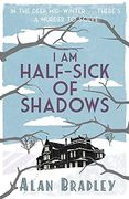 I am Half Sick of Shadows. Alan Bradley (en Inglés)