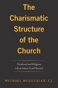 The Charismatic Structure of the Church: Priesthood and Religious Life at Vatican ii and Beyond (en Inglés)