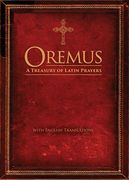Oremus: A Treasury of Latin Prayers With English Translations (en Inglés)