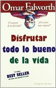 Disfruta Todo Lo Bueno De La Vida (Los best sellers de la vida feliz)