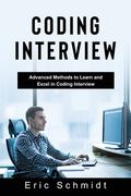 Coding Interview: Advanced Methods to Learn and Excel in Coding Interview (en Inglés)