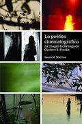 Lo Poético Cinematográfico: La Imagen Luciérnaga de Gustavo s. Fontán