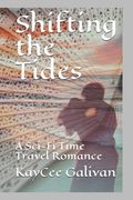 Shifting the Tides: A Sci-Fi Time Travel Romance (en Inglés)