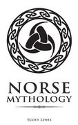 Norse Mythology: Classic Stories of the Norse Gods, Goddesses, Heroes, and Monsters