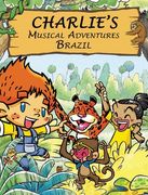 Charlie's Musical Adventures: Brazil (en Inglés)
