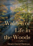 Walden or Life in the Woods: A Book by Transcendentalist Henry David Thoreau (en Inglés)