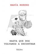 HASTA QUE NOS VOLVAMOS A ENCONTRAR
