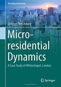 Micro-Residential Dynamics: A Case Study of Whitechapel, London (The Urban Book Series) (en Inglés)