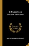 El Traje de Luces: Sainete En Tres Cuadros Y En Prosa