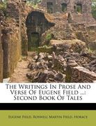 the writings in prose and verse of eugene field ...: second book of tales