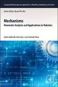 Mechanisms: Kinematic Analysis and Applications in Robotics (Emerging Methodologies and Applications in Modelling, Identification and Control) 