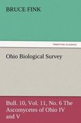 ohio biological survey, bull. 10, vol. 11, no. 6 the ascomycetes of ohio iv and v (en Inglés)