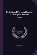 British and Foreign Medico-Chirurgical Review; Volume 41 (en Inglés)