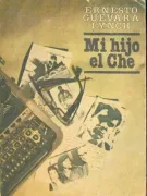 Mi hijo el Che