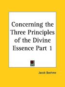 concerning the three principles of the divine essence part 1