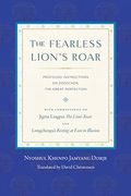 The Fearless Lion's Roar: Profound Instructions on Dzogchen, the Great Perfection (en Inglés)