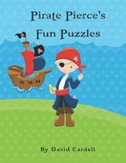 Pirate Pierce's Puzzle Fun: Children's puzzle book. Word match, word scramble, word search, and crosswords with solutions (en Inglés)