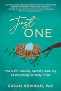 Just One: The new Science, Secrets & joy of Parenting an Only Child (en Inglés)
