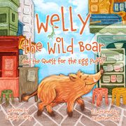 Welly the Wild Boar: And the Quest for the Egg Puffs (en Inglés)