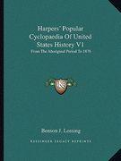 harpers' popular cyclopaedia of united states history v1: from the aboriginal period to 1876 (en Inglés)